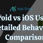 Android vs iOS Users – A Detailed Behavioral Comparison
