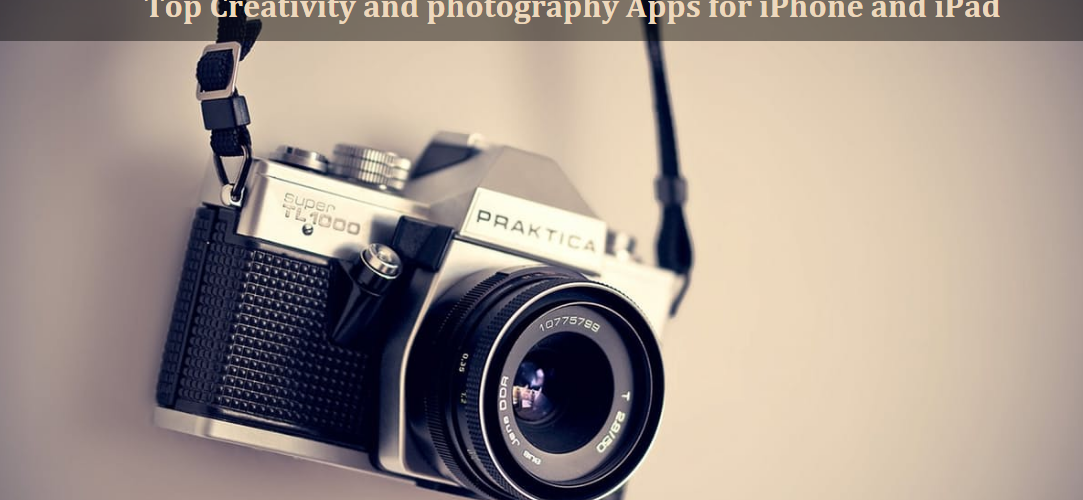 Top Creativity and photography Apps for iPhone and iPad