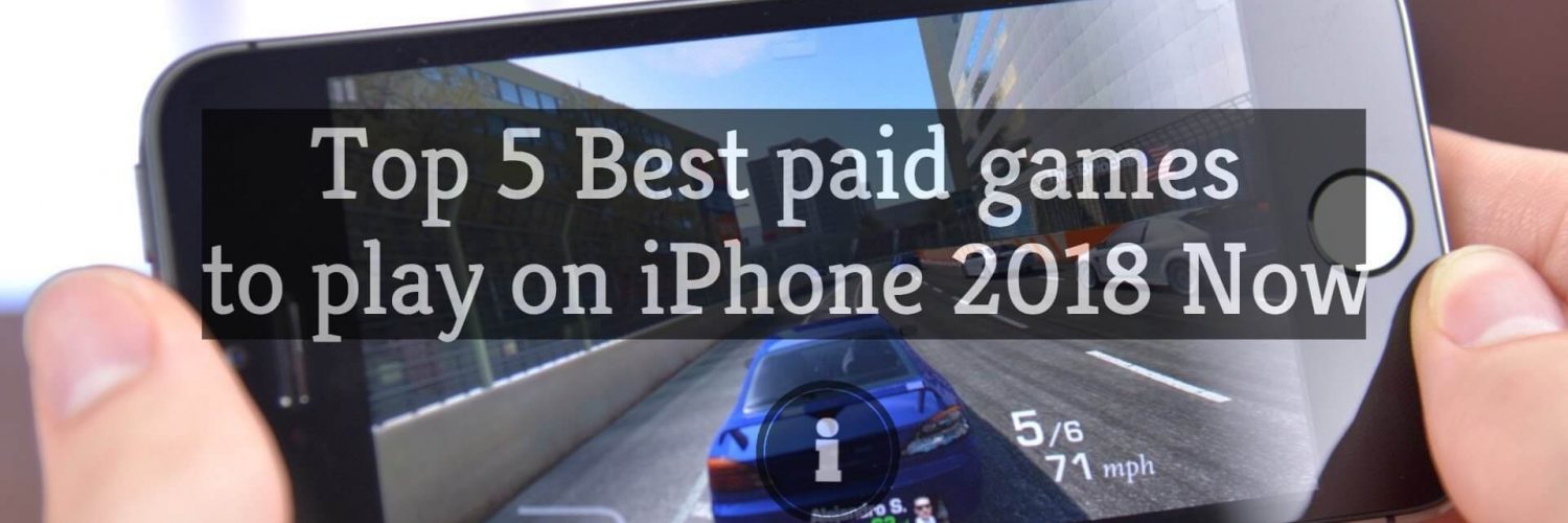 5 Best Paid Games for iPhone 2018