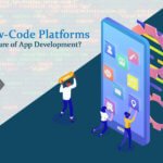 Why You Should Be Using Low Code Platform For App Development
