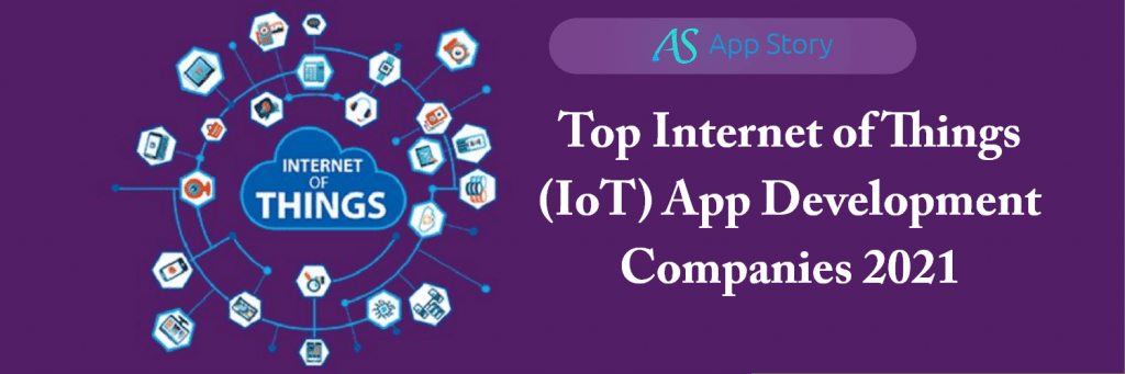 Top Internet of Things (IoT) App Development Companies 2026 - AppStoryOrg