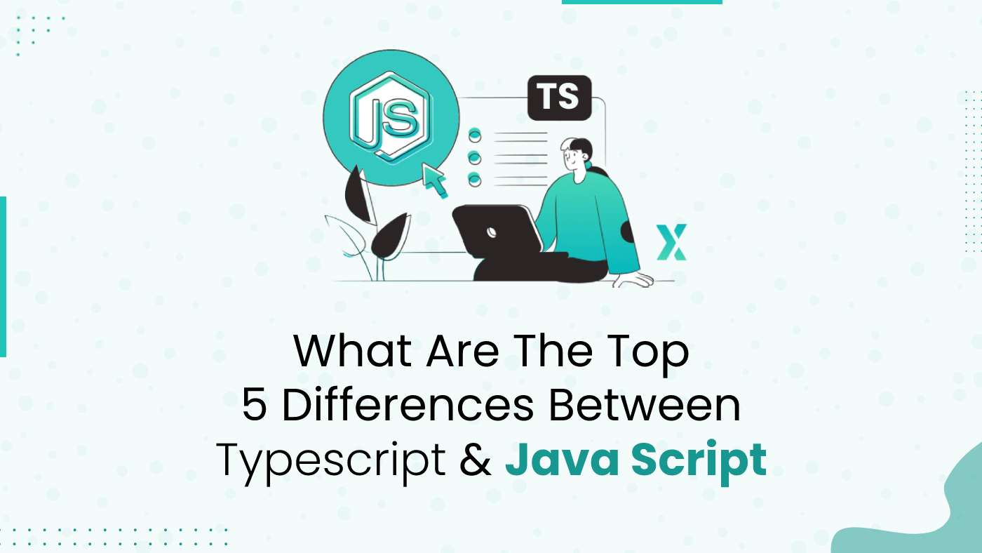 What are the top 5 differences between typescript & Java Script