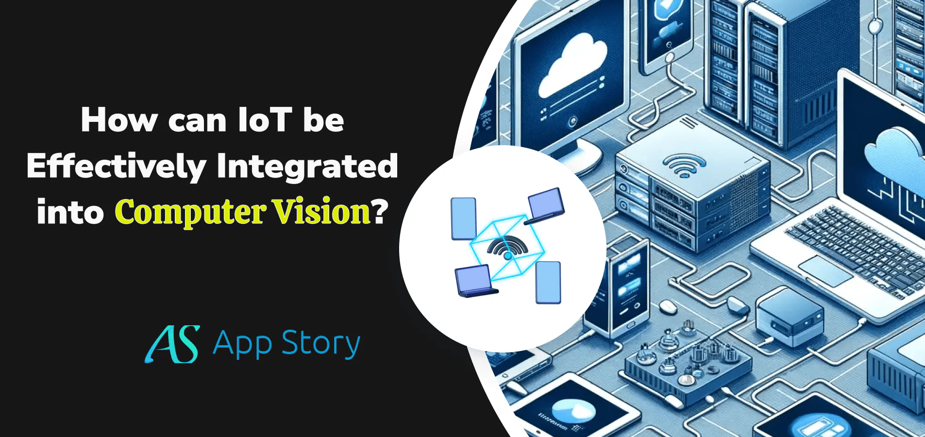 How can IoT be Effectively Integrated into Computer Vision