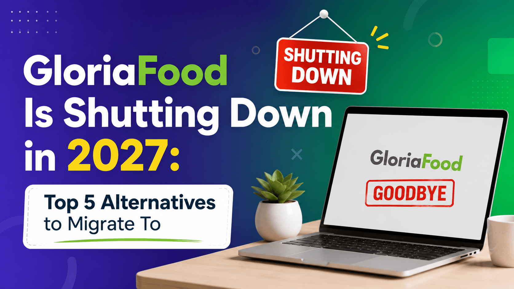 GloriaFood Shutting Down in 2027: Top 5 Alternatives to Migrate To